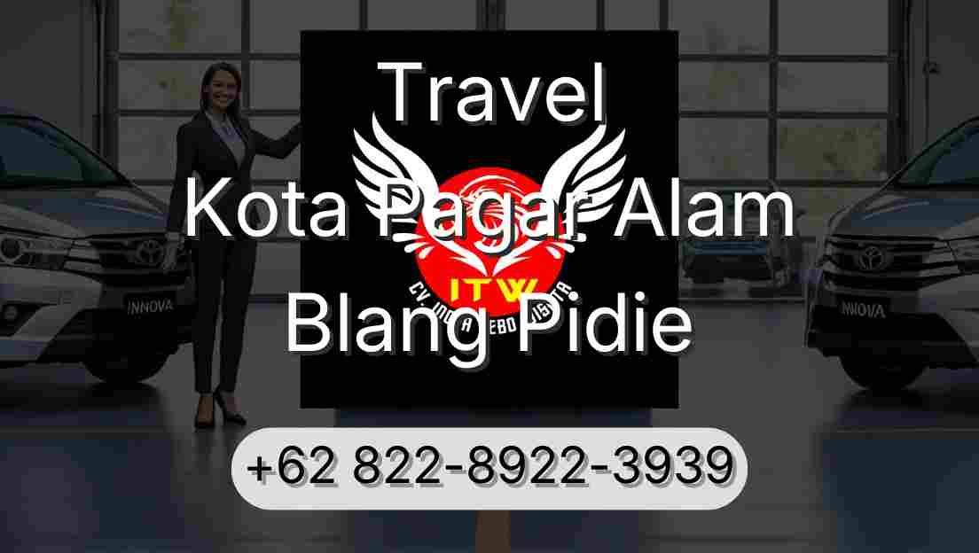 Travel Kota Pagar Alam Blang Pidie