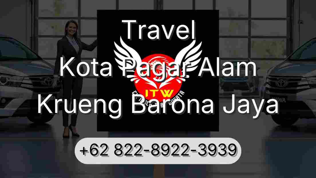 Travel Kota Pagar Alam Krueng Barona Jaya