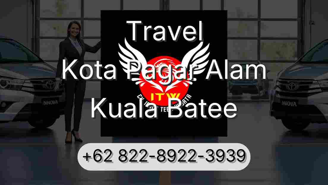 Travel Kota Pagar Alam Kuala Batee