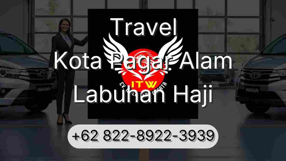 Travel Kota Pagar Alam Labuhan Haji