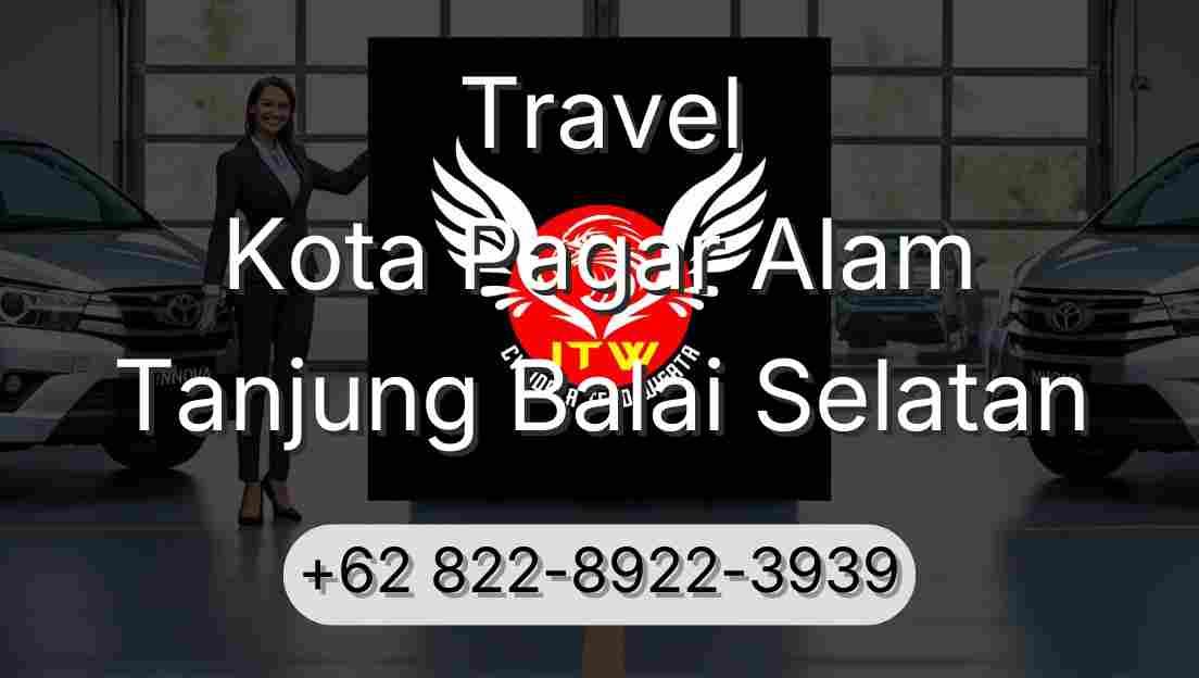 Travel Kota Pagar Alam Tanjung Balai Selatan