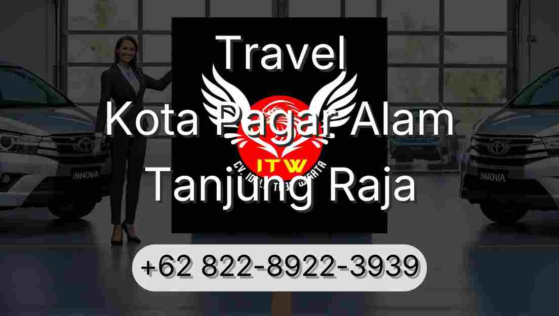 Travel Kota Pagar Alam Tanjung Raja