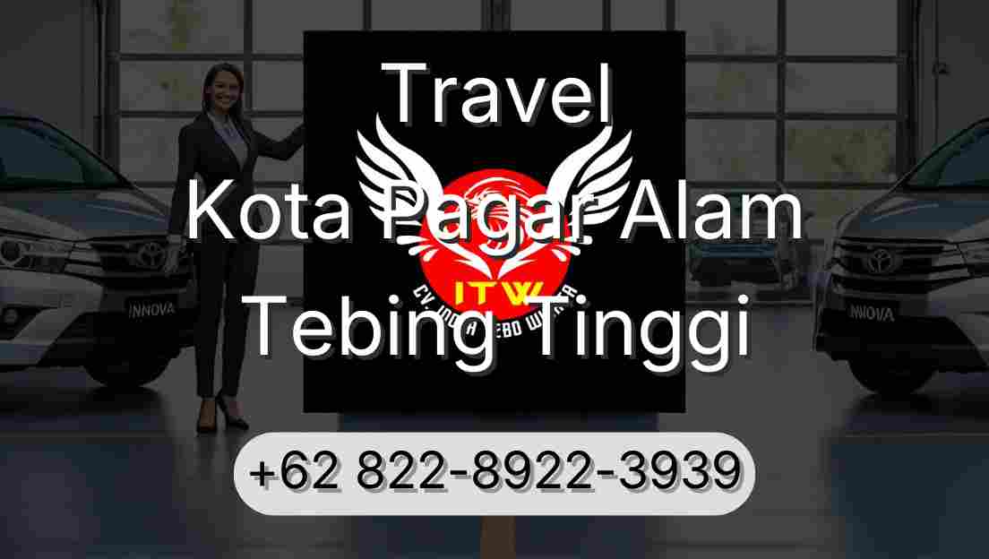 Travel Kota Pagar Alam Tebing Tinggi
