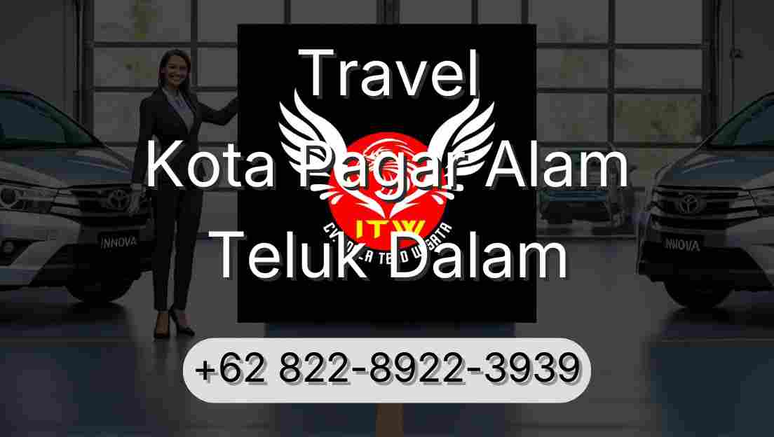 Travel Kota Pagar Alam Teluk Dalam