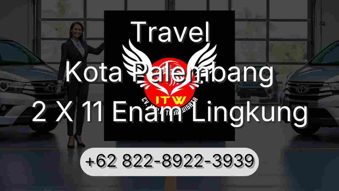 Travel Kota Palembang 2 X 11 Enam Lingkung