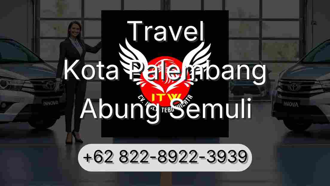 Travel Kota Palembang Abung Semuli