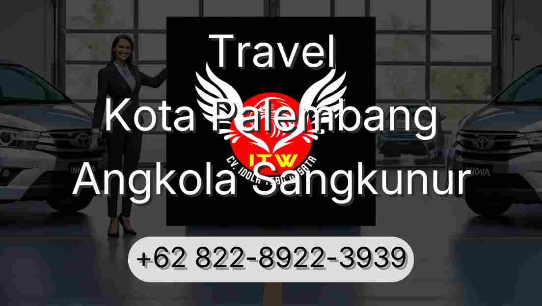 Travel Kota Palembang Angkola Sangkunur
