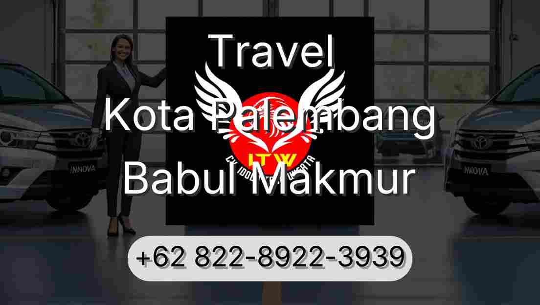 Travel Kota Palembang Babul Makmur