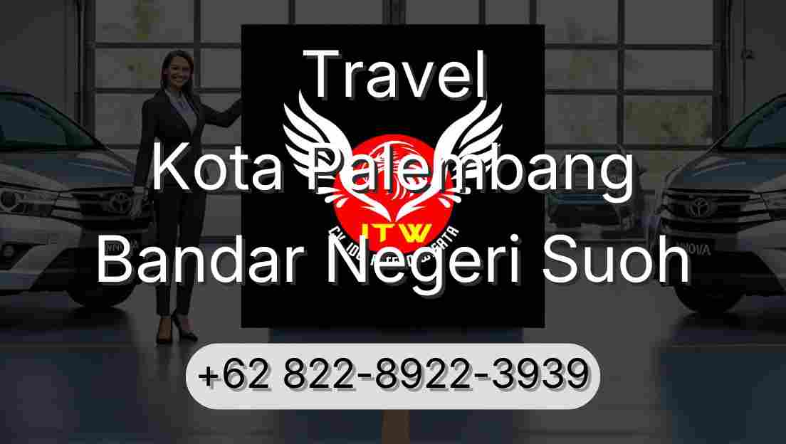 Travel Kota Palembang Bandar Negeri Suoh