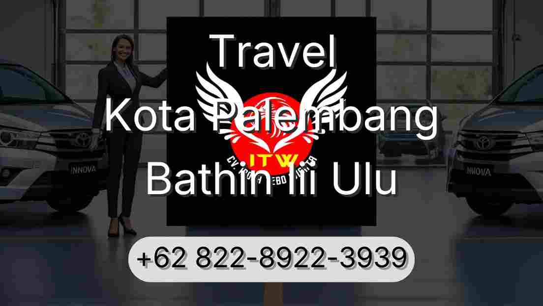 Travel Kota Palembang Bathin Iii Ulu