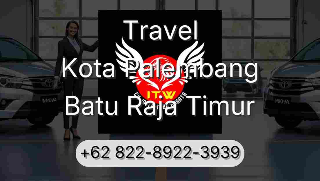 Travel Kota Palembang Batu Raja Timur