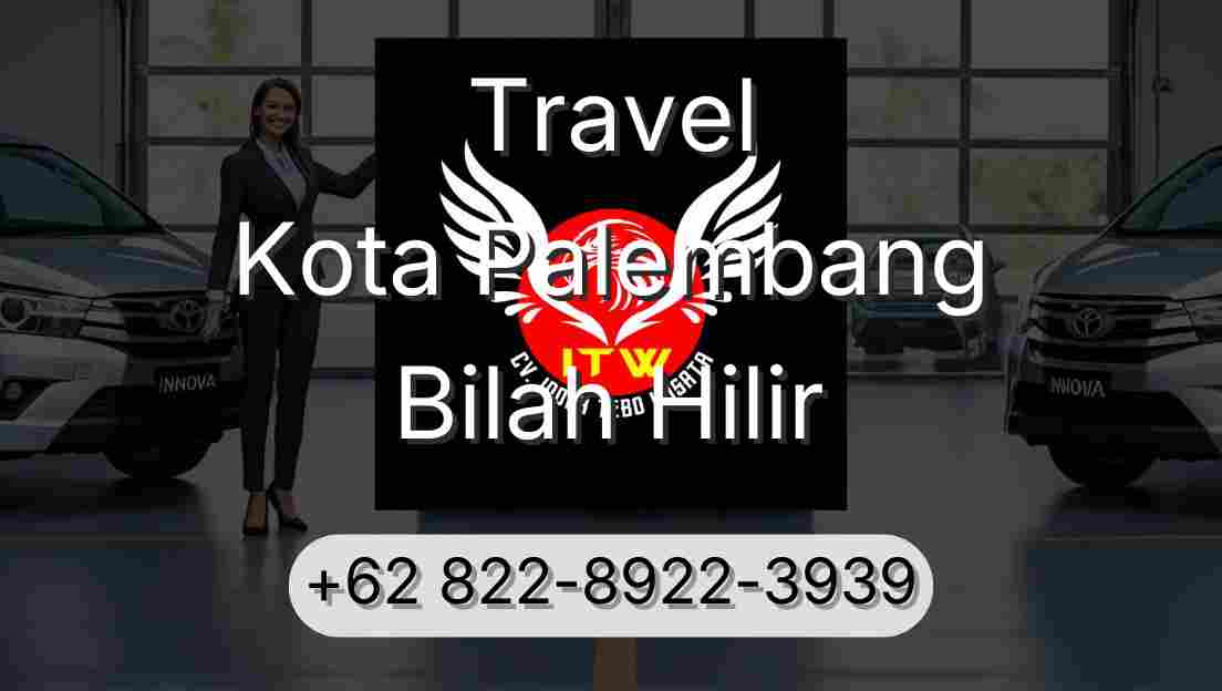 Travel Kota Palembang Bilah Hilir