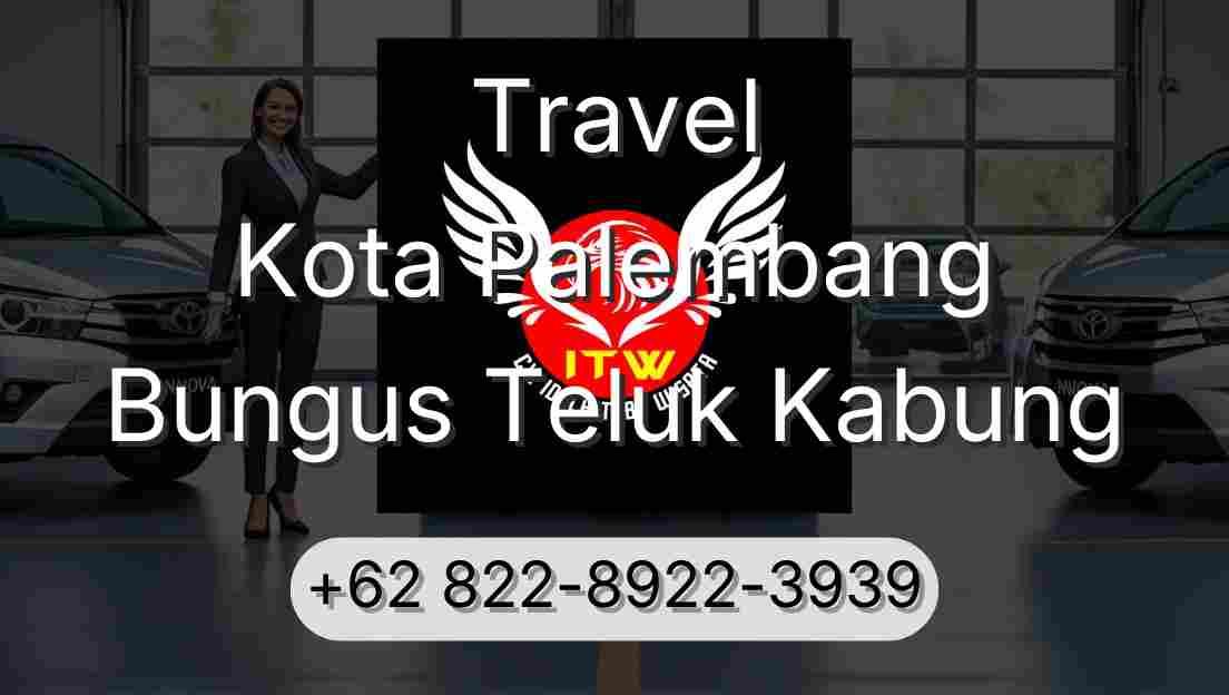 Travel Kota Palembang Bungus Teluk Kabung