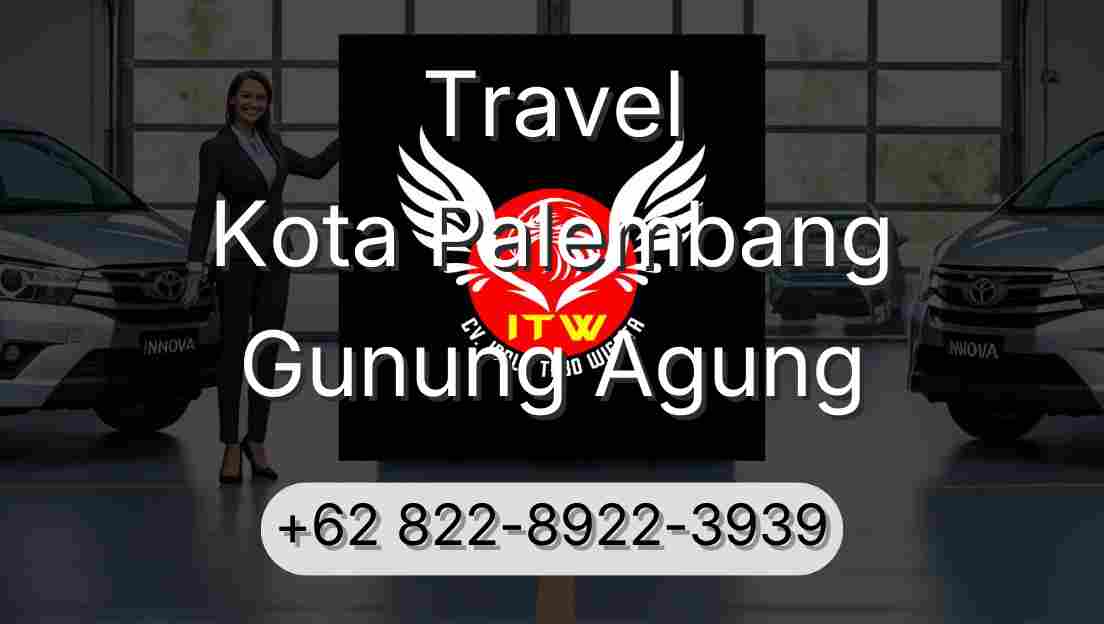 Travel Kota Palembang Gunung Agung