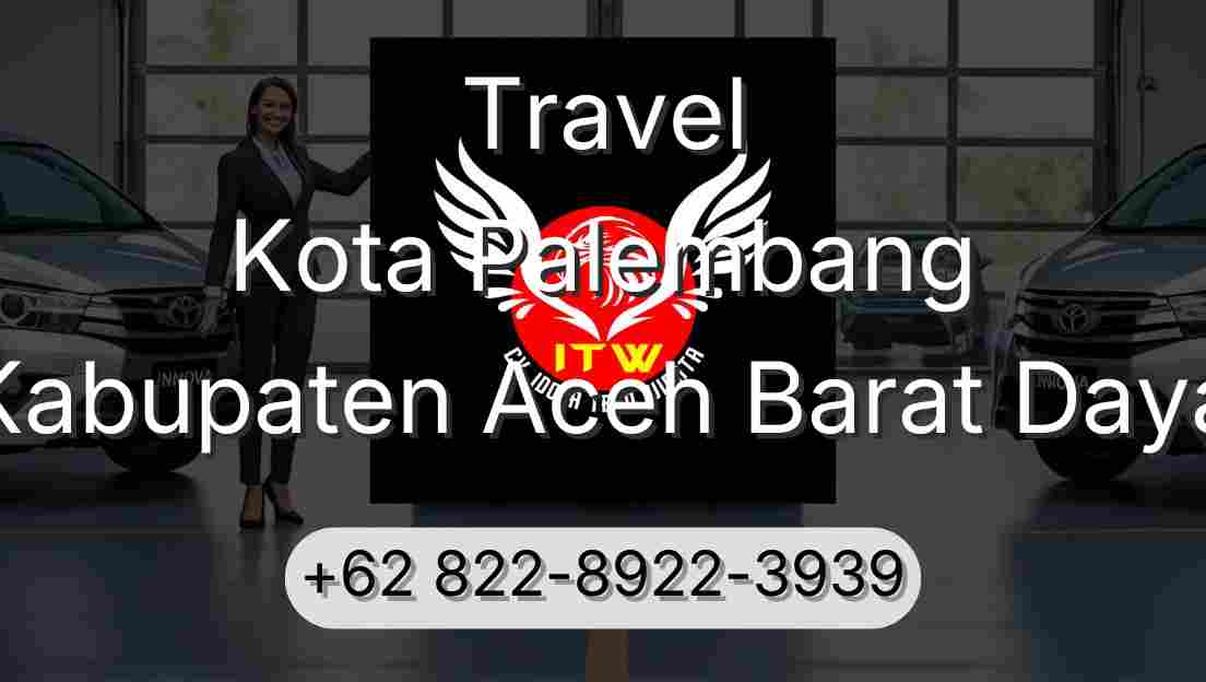 Travel Kota Palembang Kabupaten Aceh Barat Daya