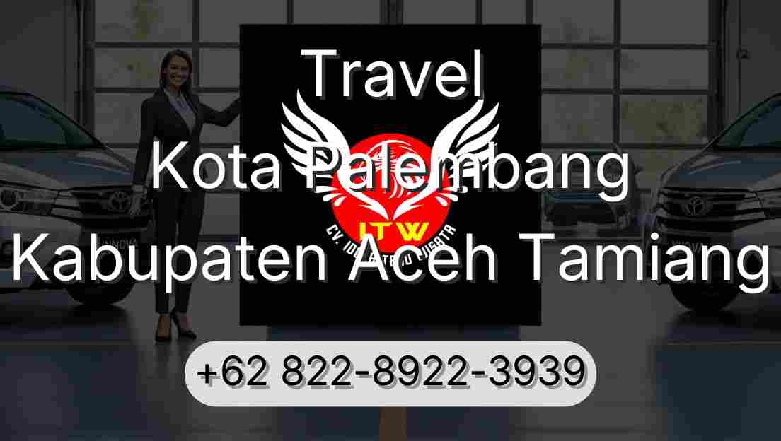 Travel Kota Palembang Kabupaten Aceh Tamiang
