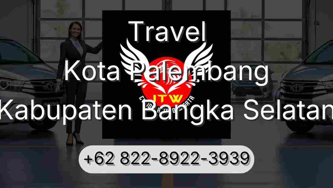 Travel Kota Palembang Kabupaten Bangka Selatan