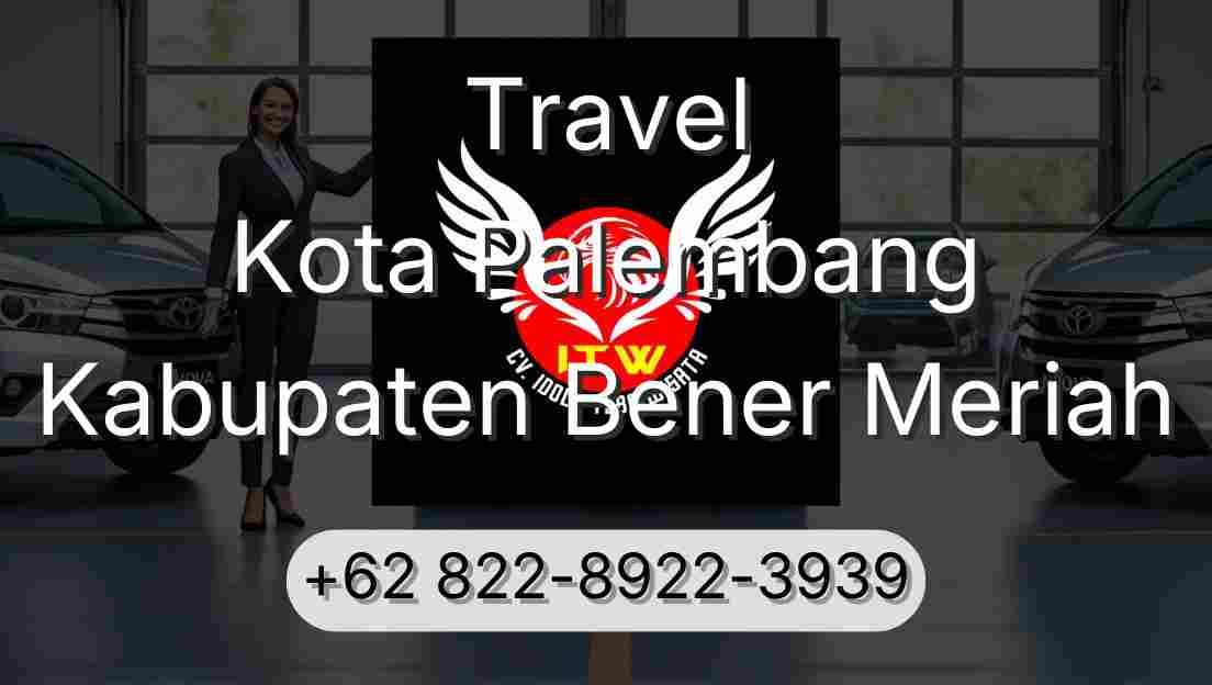 Travel Kota Palembang Kabupaten Bener Meriah