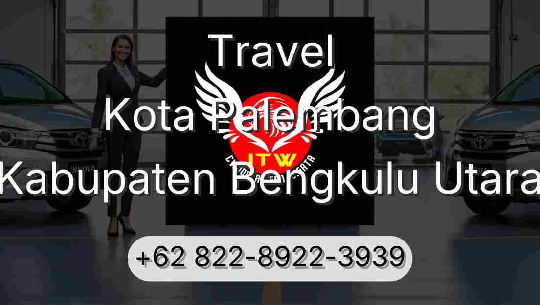 Travel Kota Palembang Kabupaten Bengkulu Utara