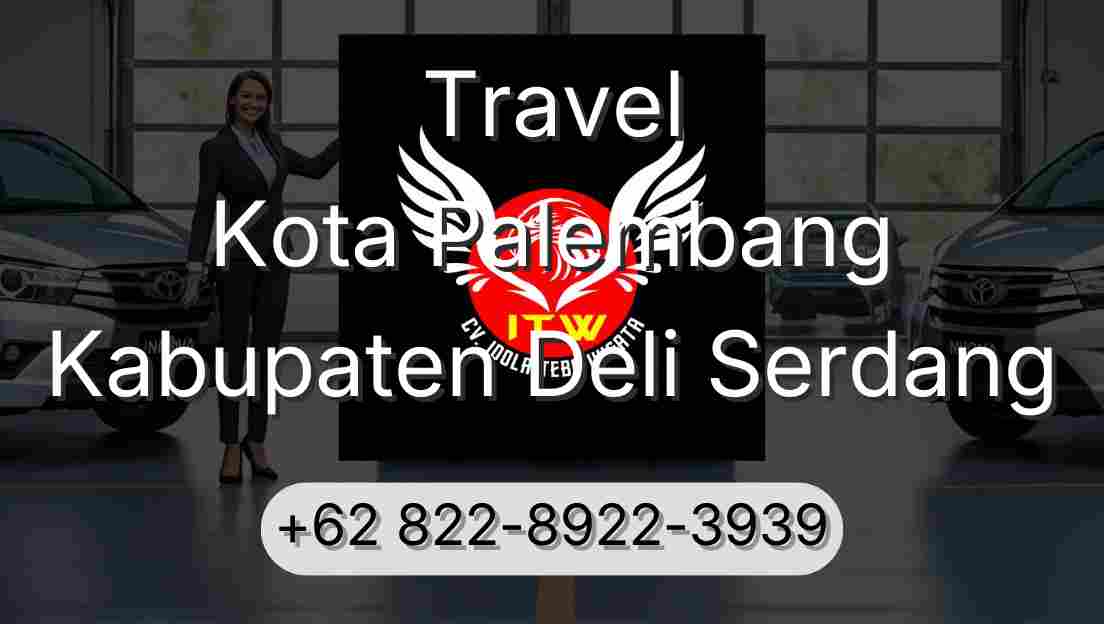 Travel Kota Palembang Kabupaten Deli Serdang