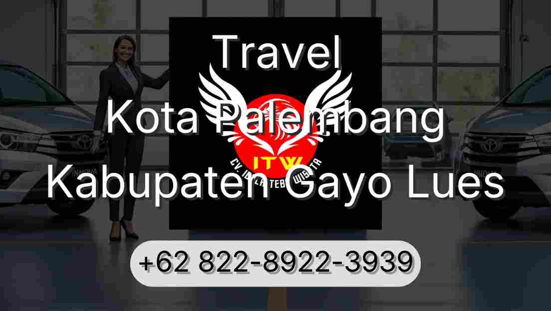Travel Kota Palembang Kabupaten Gayo Lues