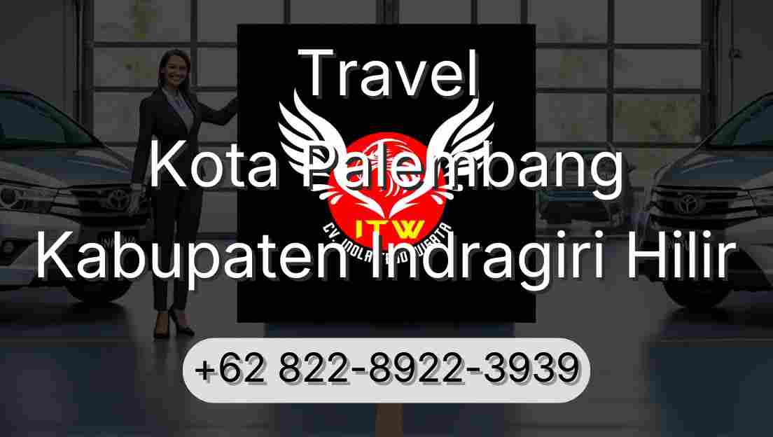 Travel Kota Palembang Kabupaten Indragiri Hilir