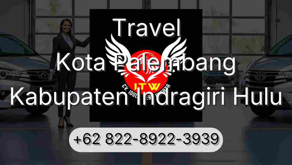Travel Kota Palembang Kabupaten Indragiri Hulu