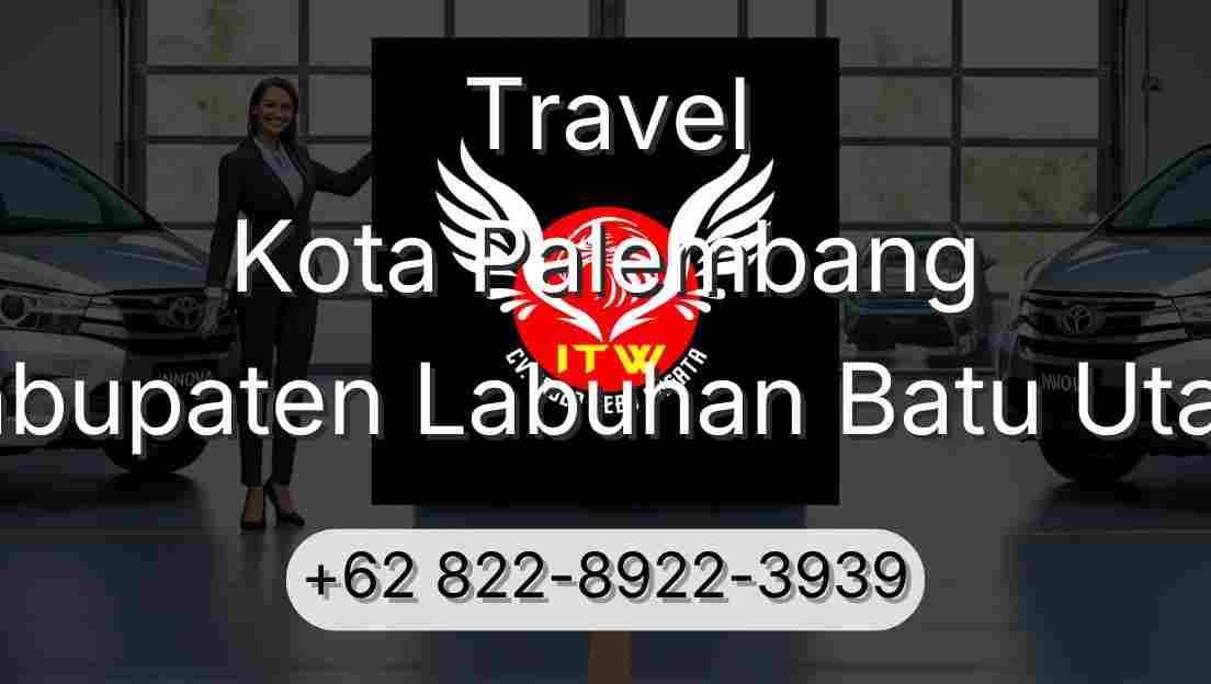 Travel Kota Palembang Kabupaten Labuhan Batu Utara
