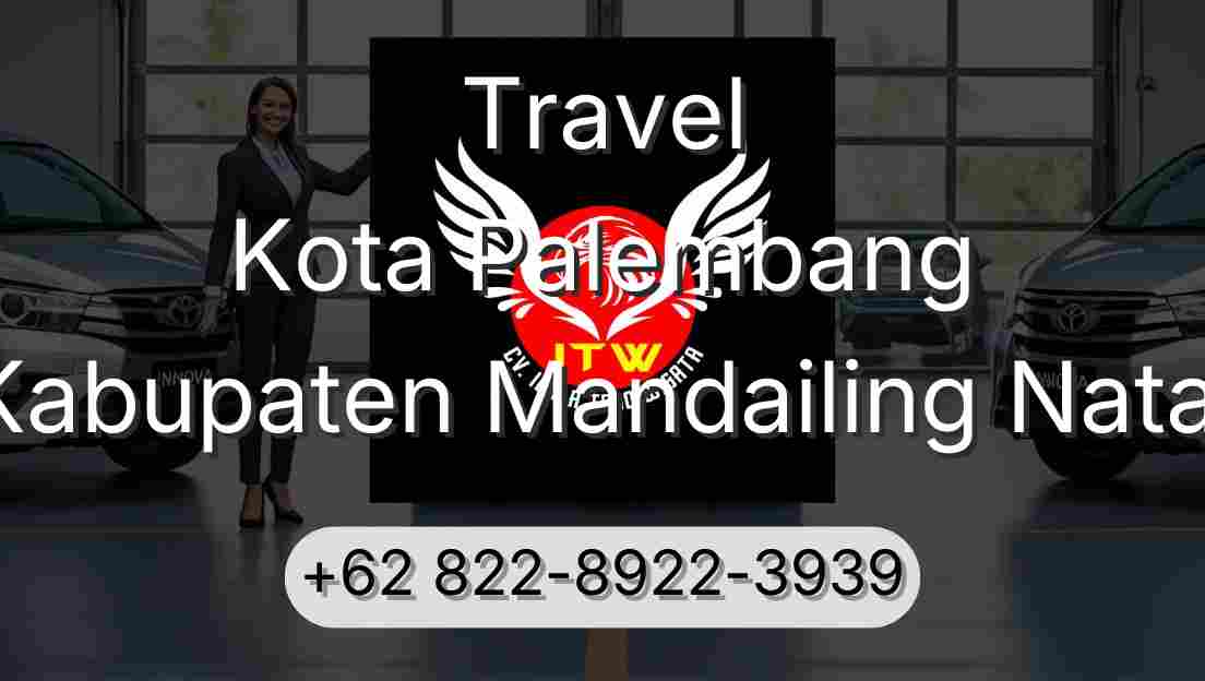 Travel Kota Palembang Kabupaten Mandailing Natal