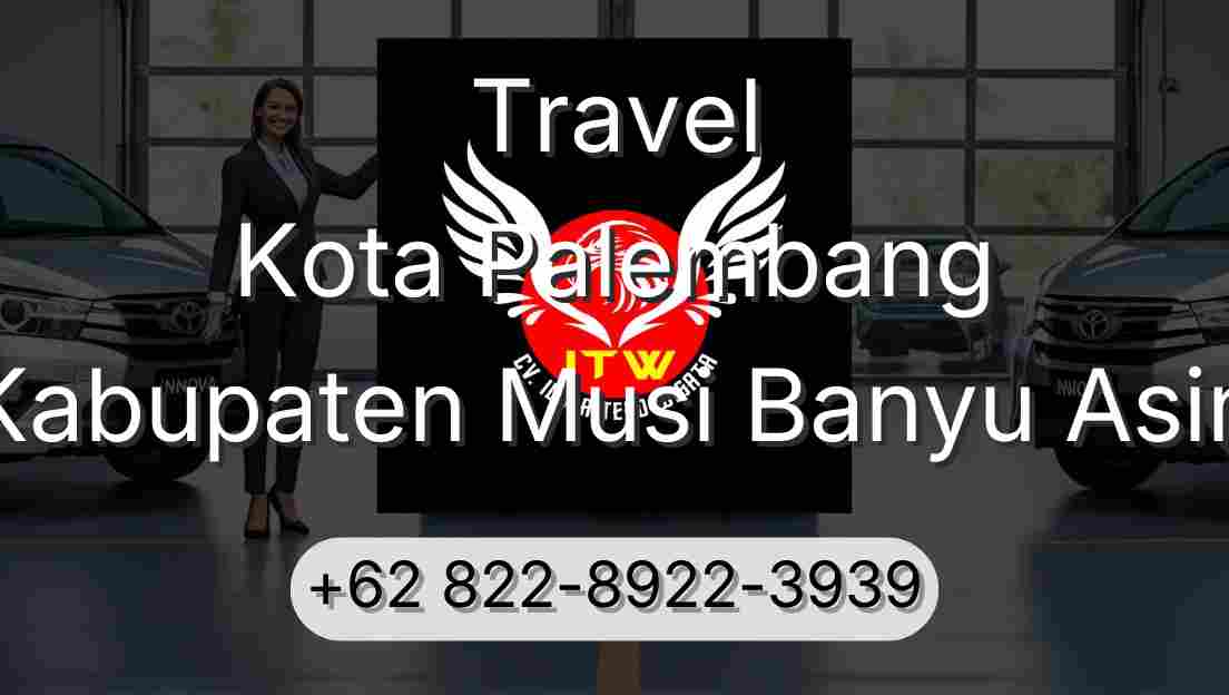 Travel Kota Palembang Kabupaten Musi Banyu Asin