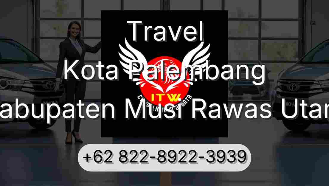 Travel Kota Palembang Kabupaten Musi Rawas Utara