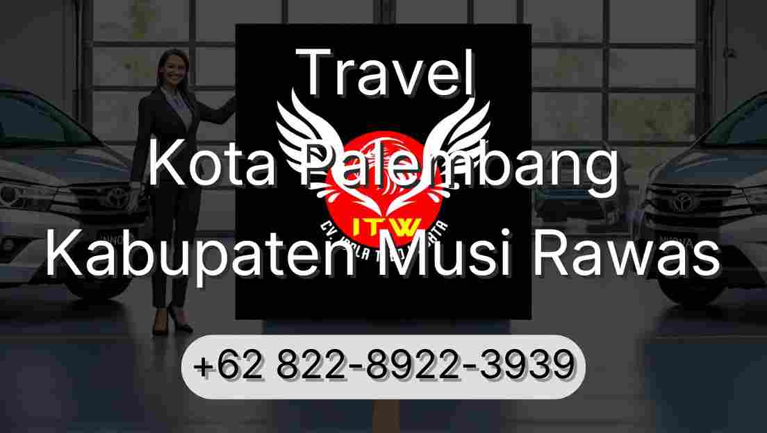 Travel Kota Palembang Kabupaten Musi Rawas
