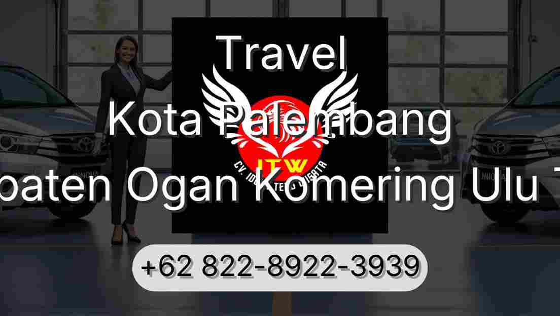 Travel Kota Palembang Kabupaten Ogan Komering Ulu Timur