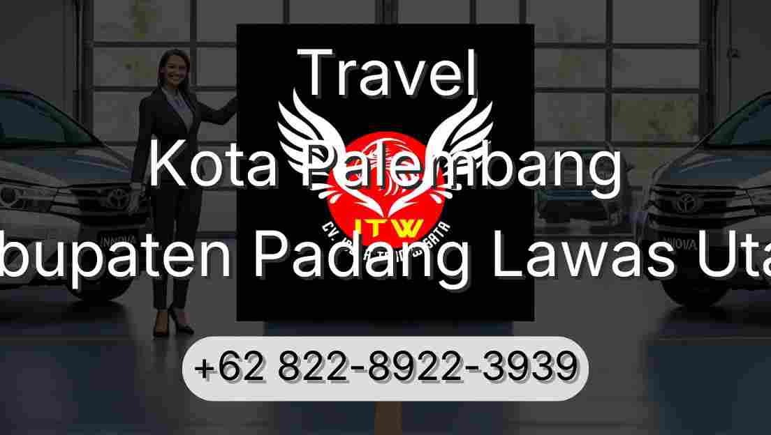 Travel Kota Palembang Kabupaten Padang Lawas Utara