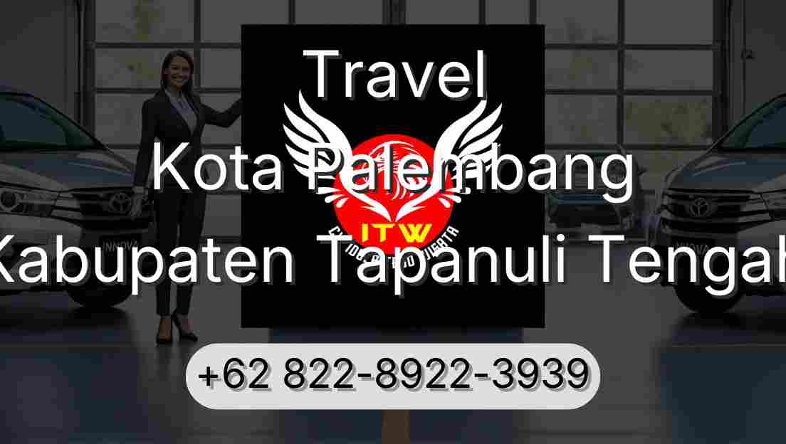 Travel Kota Palembang Kabupaten Tapanuli Tengah