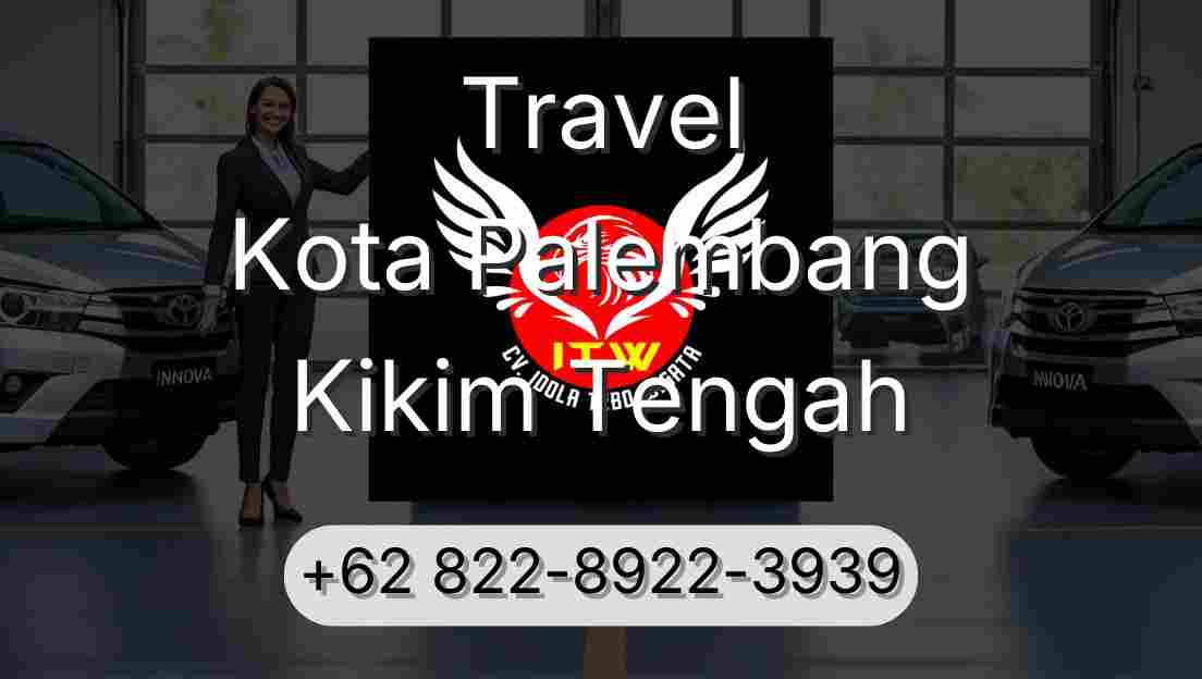 Travel Kota Palembang Kikim Tengah