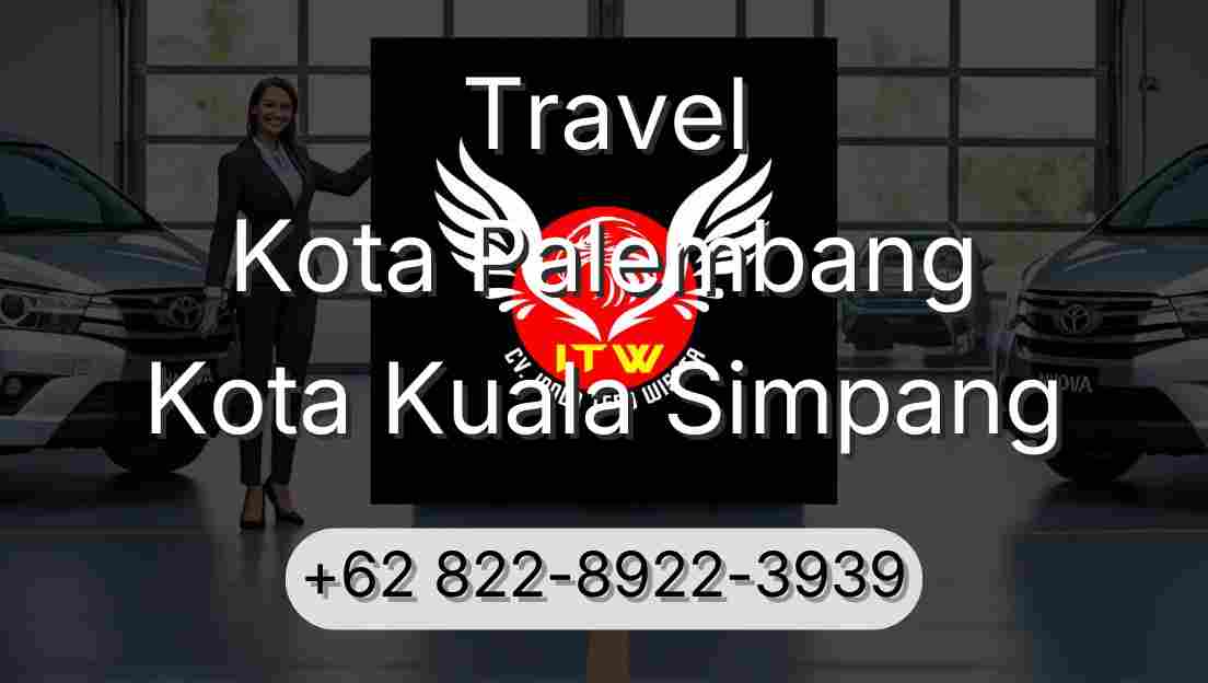 Travel Kota Palembang Kota Kuala Simpang
