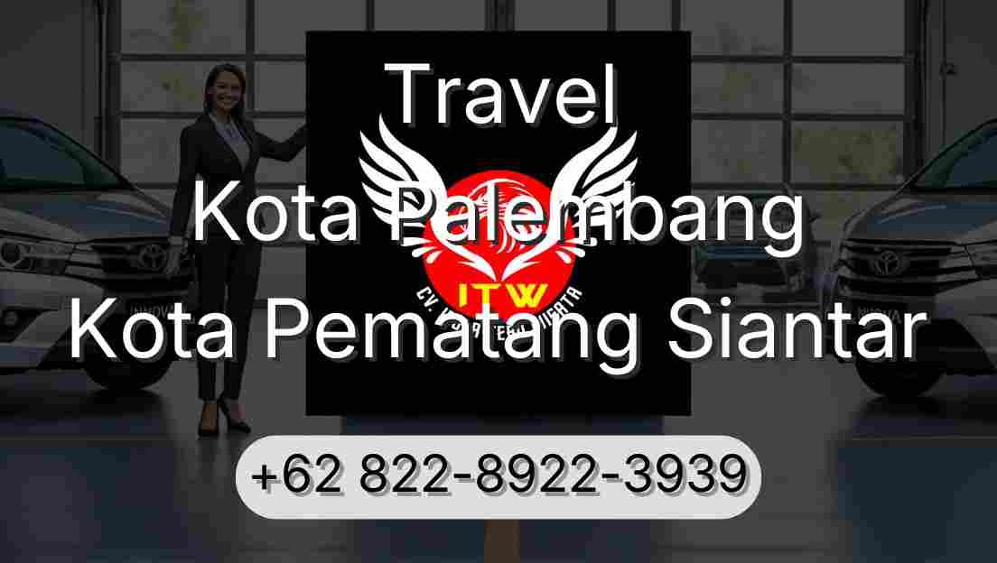Travel Kota Palembang Kota Pematang Siantar