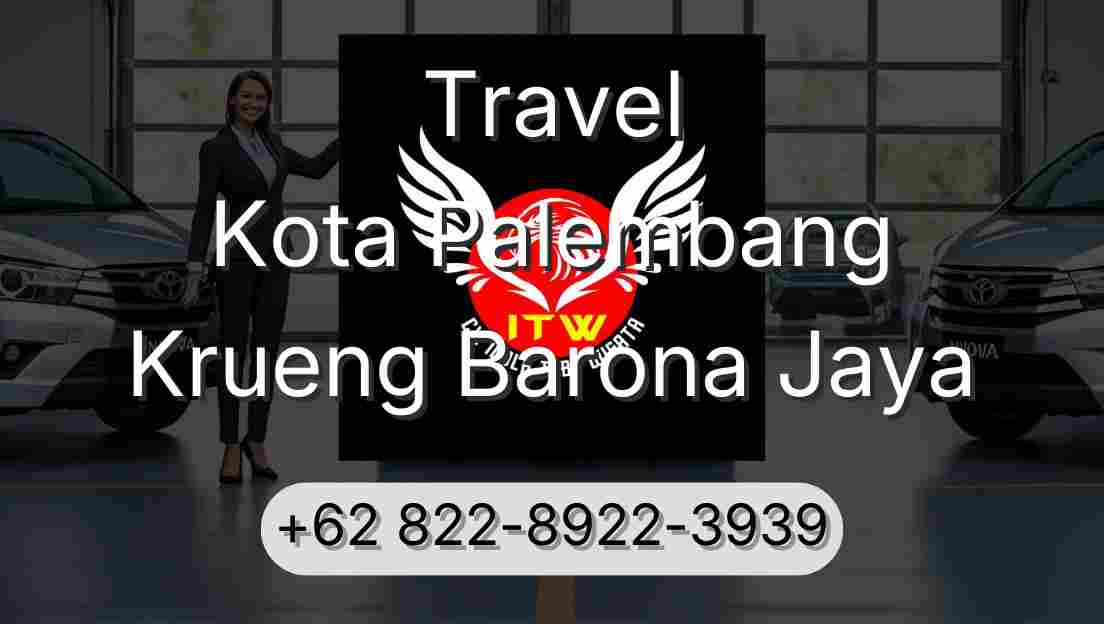 Travel Kota Palembang Krueng Barona Jaya
