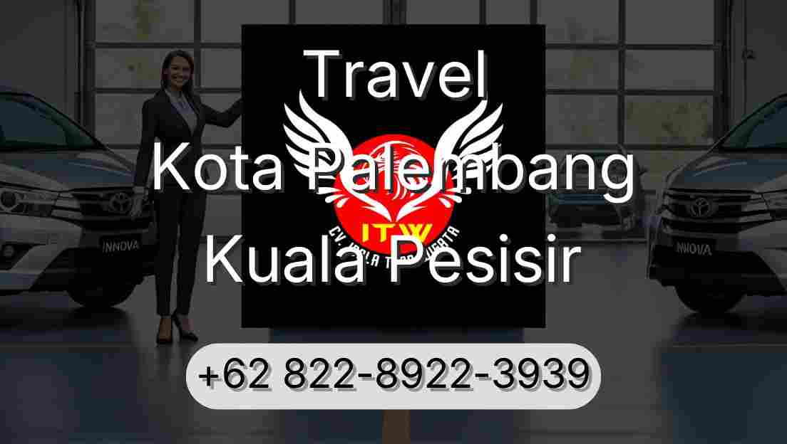 Travel Kota Palembang Kuala Pesisir