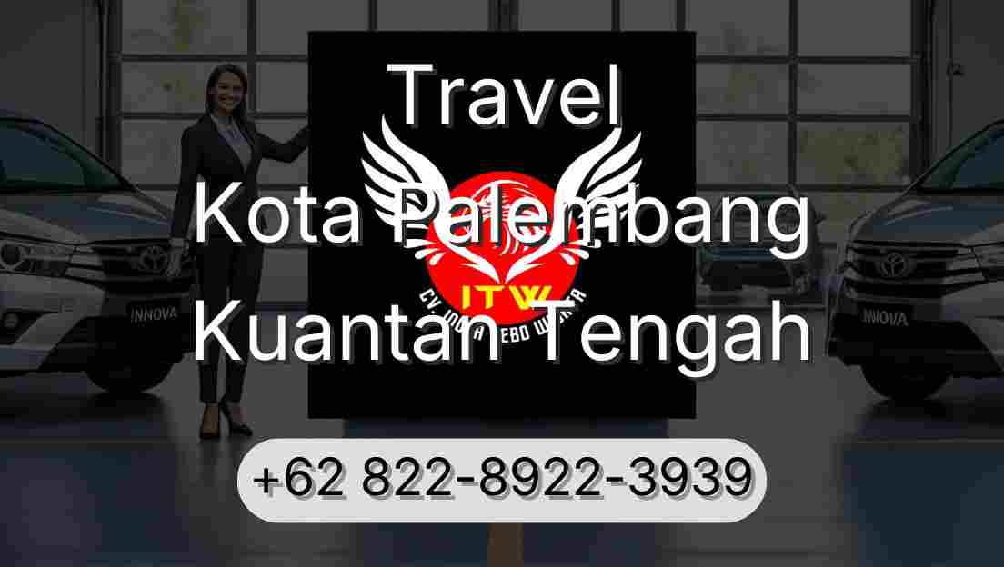 Travel Kota Palembang Kuantan Tengah