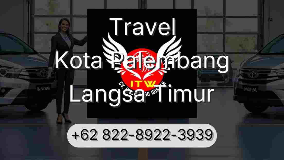 Travel Kota Palembang Langsa Timur