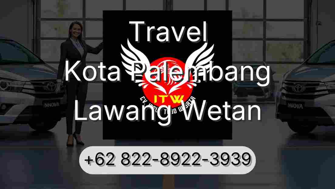 Travel Kota Palembang Lawang Wetan