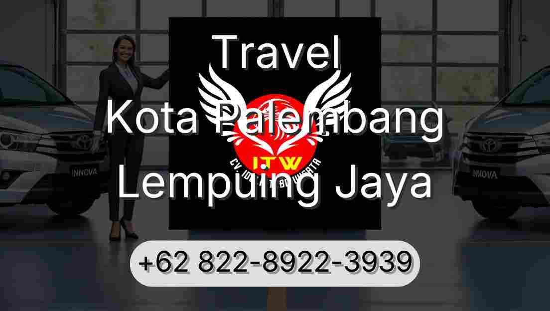 Travel Kota Palembang Lempuing Jaya