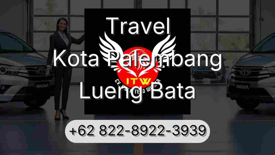 Travel Kota Palembang Lueng Bata