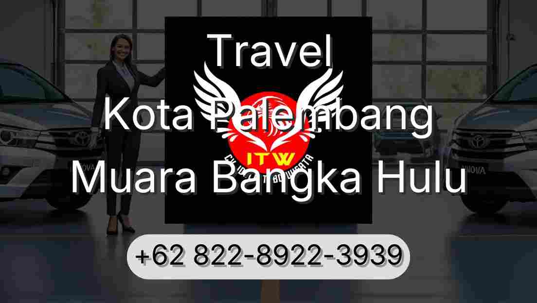 Travel Kota Palembang Muara Bangka Hulu