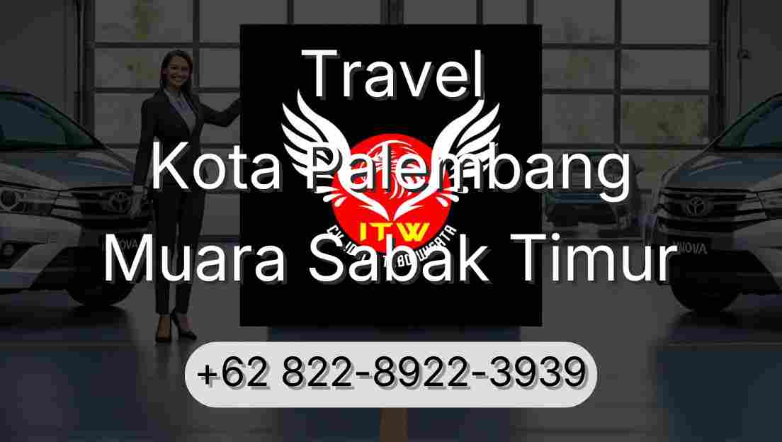 Travel Kota Palembang Muara Sabak Timur