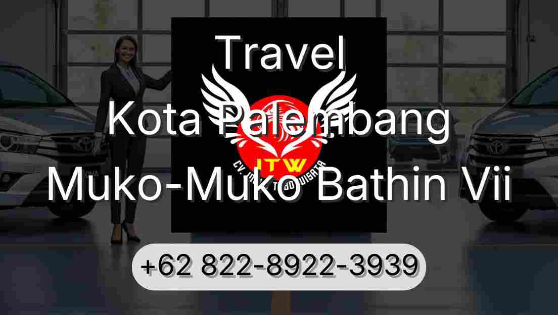 Travel Kota Palembang Muko-Muko Bathin Vii