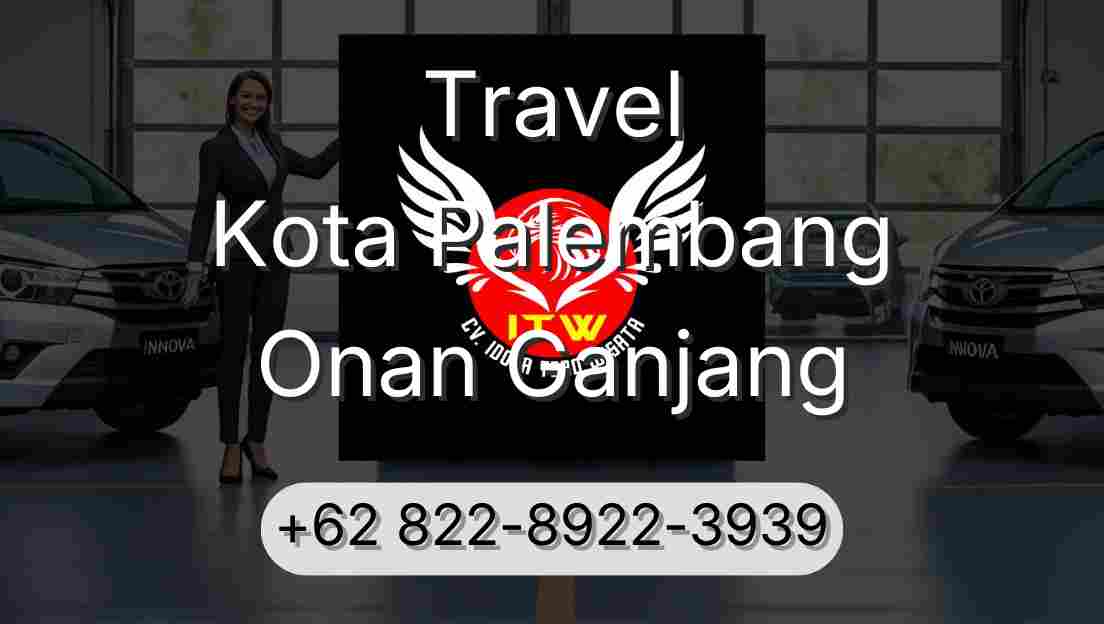 Travel Kota Palembang Onan Ganjang