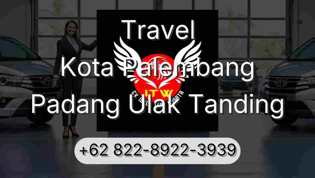 Travel Kota Palembang Padang Ulak Tanding